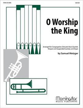 O Worship the King by Metzger Samuel for Brass Quartet