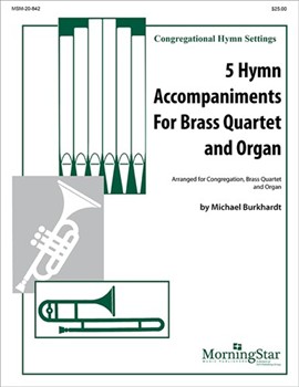 Five Hymn Accompaniments For Br 4tet / org by Burkhardt Michael for Congregation