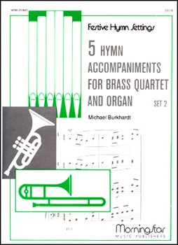 5 Hymn Accompaniments for Brass Quartet & Organ by Burkhardt Michael for Congregation
