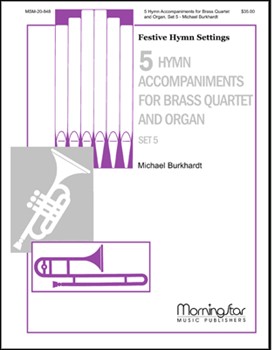 Five Hymn Accompaniments For Br 4tet / org by Burkhardt Michael for SATB with Descant