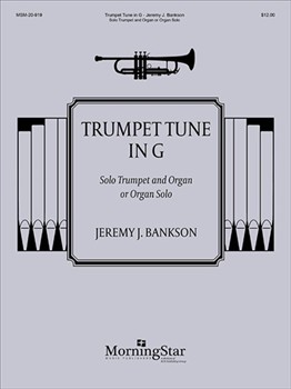 Trumpet Tune in G by Bankson Jeremy for Trumpet and Organ