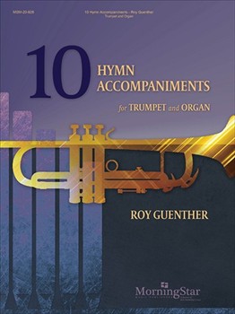 10 Hymn Accompaniments for Trumpet and Organ by Guenther Roy for Trumpet and Organ