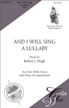 And I Will Sing a Lullaby by Hugh Robert for 2-Part