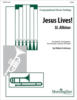 Jesus Lives (St Albinus) by Lehman Robert for Congregation Brass Quintet timpani and Organ