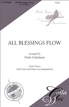 All Blessings Flow by Eshelman Darla for SSA