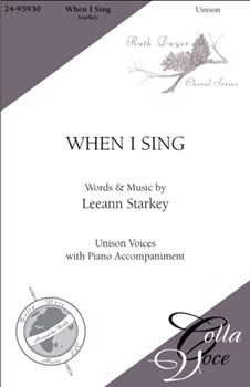 When I Sing by Starkey - Dwyer Ruth - for Unison