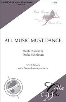 All Music Must Dance by Eshelman Darla - Dwyer Ruth - for SATB