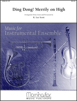 Ding Dong Merrily On High by Scott K Lee - Scott K Lee - for Brass Sextet