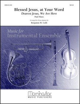 Blessed Jesus At Your Word by Manz Paul - Culli Benjamin - for Brass Quintet