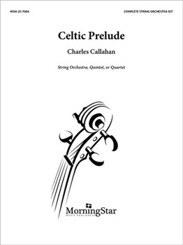 Celtic Prelude - Full Score by Callahan Charles for String Orchestra Quintet or Quartet