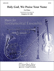 Holy God We Praise Your Name by Manz Paul - Culli Benjamin - for Brass Quintet