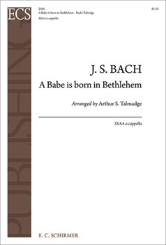 Babe Is Born in Bethlehem by Bach Johann Sebastian - Talmadge Arthur S. - Ratcliffe Woodward George for SSAA