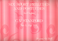 Six Short Preludes & Postludes Bk 1 Opus 101 for