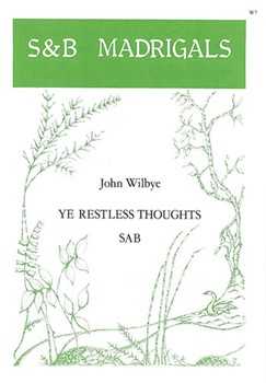 Ye Restless Thoughts by Wilbye John for SAB