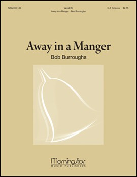 Away In A Manger by Burroughs Bob for Handbells 4-5 Octave
