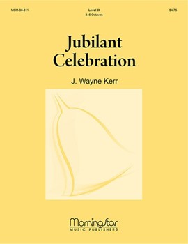 Jubilant Celebration by Kerr J Wayne for Handbells 3-5 Octave