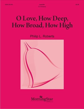 O Love, How Deep, How Broad, How High