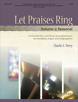 Let Praises Ring Volume 2 by Peery Charles E for Handbells 3-5 Octave