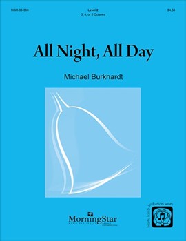 All Night All Day by Burkhardt Michael for Handbells 3-5 Octave