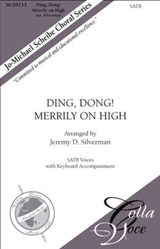 Ding Dong Merrily On High by Silverman Jeremy D. for SATB