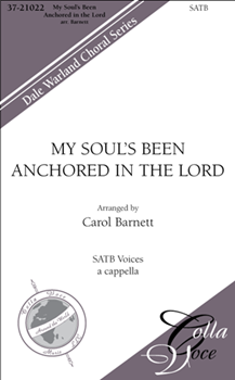 My Soul's Been Anchored in the Lord by - Barnett Carol - for SATB a cappella