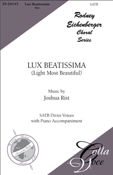 Lux Beatissima by Rist Joshua for SATB divisi