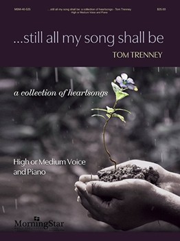 ...Still All My Song Shall Be by Trenney Tom - Trenney Tom - for High or Medium Voice