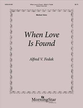 When Love Is Found by Fedak Alfred V Wren Brian for Medium Voice
