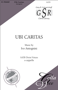 Ubi Caritas by Antognini Ivo - Schwartzhoff Gary R - for SSAATTBB
