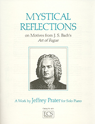 Mystical Reflections Based On Bach's Art of the Fugue by Prater Jeffrey for Piano