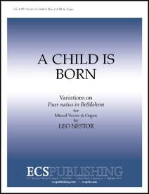 Child Is Born by Nestor Leo for SATB