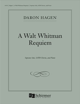 Walt Whitman Requiem by Hagen Daron Aric Whitman Walt for Soprano Solo SATB