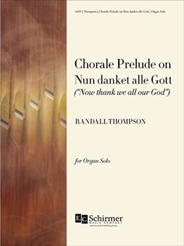 Chorale Prelude on Nun Danket Alle Gott by Thompson Randall - Thompson Randall - for Organ Solo