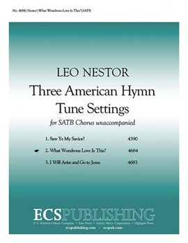 Three American Hymn-Tune Settings - 2. What Wondrous Love is This by Nestor Leo - Nestor Leo - Means Alexander for SATB