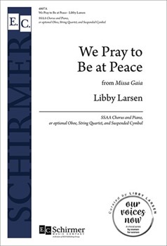We Pray to Be at Peace by Larsen Libby M K Dean for SSAA and Piano