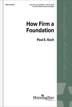 How Firm A Foundation by Koch Paul E. for 2-Part Mixed