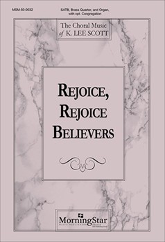 Rejoice Rejoice Believers by Scott K Lee for SATB Optional Congregation