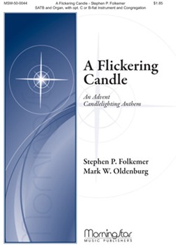 Flickering Candle by Folkemer Stephen P Oldenburg Mark W. for SATB and Congregation