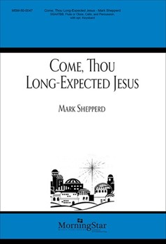 Come Thou Long-expected Jesus by Shepperd Mark for SATB divisi