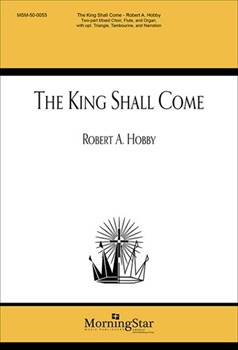 King Shall Come by Hobby Robert A for 2-Part Mixed