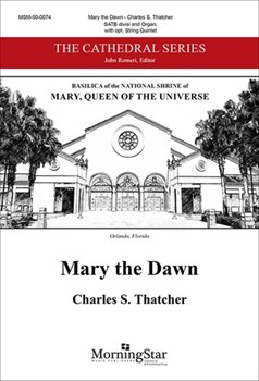 Mary the Dawn by Thatcher Charles S for SATB