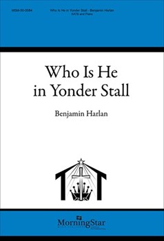 Who Is He in Yonder Stall by Harlan Benjamin for SATB