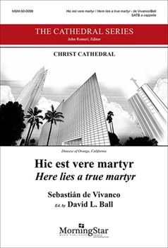 Here Lies a True Martyr by Vivanco Sebastian de - Ball David L - for SATB a cappella