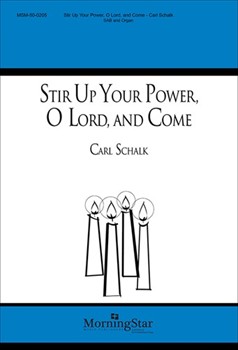Stir Up Your Power O Lord And Come by Schalk Carl F for SAB