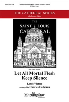 Let All Mortal Flesh Keep Silence by Vierne Louis - Callahan Charles - for SAB