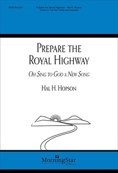 Prepare the Royal Highway Oh, Sing to God a New Song (alt. text)