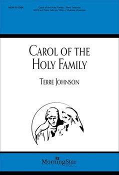 Carol of the Holy Family by Johnson Terre for SATB