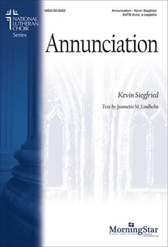 Annunciation by Siegfried Kevin Jeannette M. Lindhol for SATB divisi a cappella
