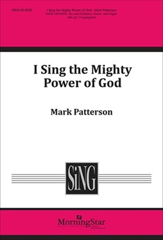 I Sing The Mighty Power Of God by Patterson Mark for SATB Optional Children's Choir Optional Congregation