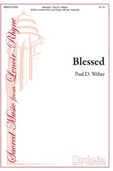 Blessed by Weber Paul D for SATB or Unison Voices Optional Congregation